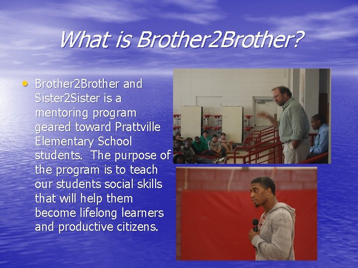 What is Brother 2 Brother? • Brother 2 Brother and Sister 2 Sister is