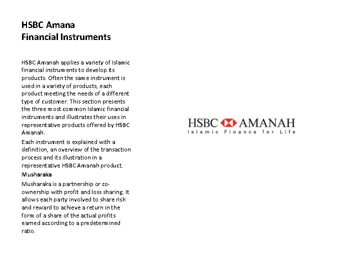 HSBC Amana Financial Instruments HSBC Amanah applies a variety of Islamic financial instruments to