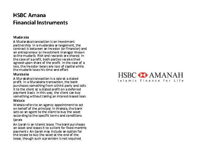HSBC Amana Financial Instruments Mudaraba A Mudaraba transaction is an investment partnership. In a