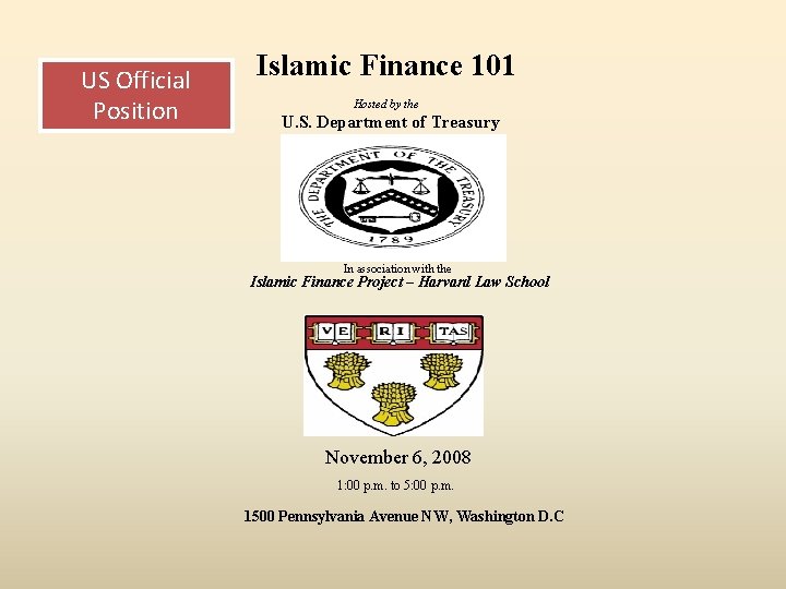 US Official Position Islamic Finance 101 Hosted by the U. S. Department of Treasury