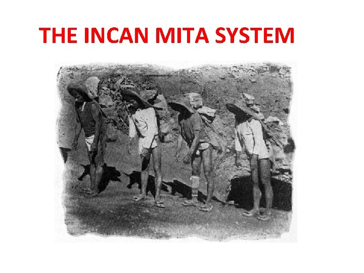 THE INCAN MITA SYSTEM 