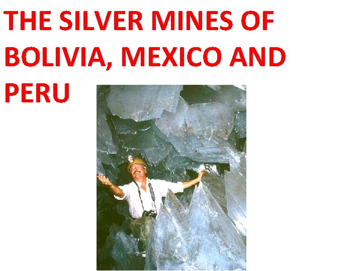 THE SILVER MINES OF BOLIVIA, MEXICO AND PERU 
