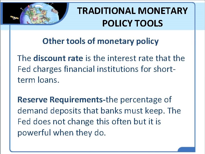TRADITIONAL MONETARY POLICY TOOLS Other tools of monetary policy The discount rate is the