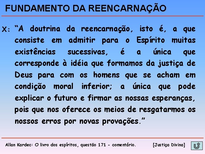 FUNDAMENTO DA REENCARNAÇÃO X: “A doutrina da reencarnação, isto é, a que consiste em