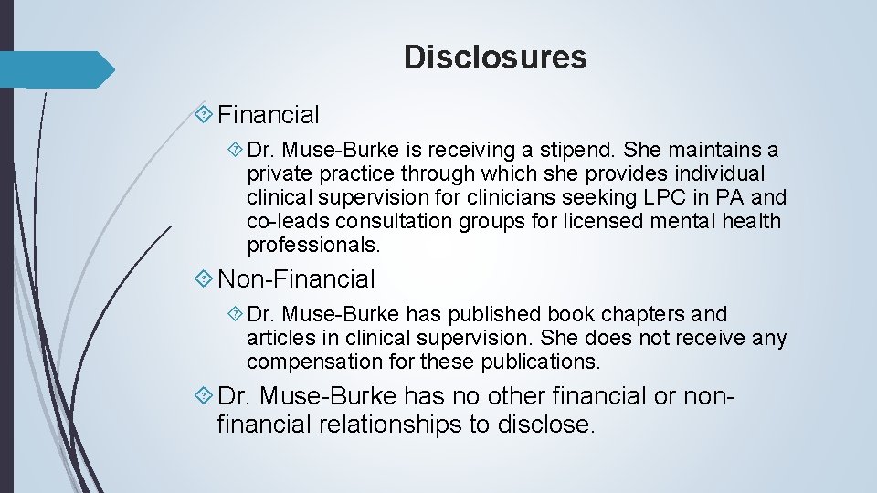 Disclosures Financial Dr. Muse-Burke is receiving a stipend. She maintains a private practice through