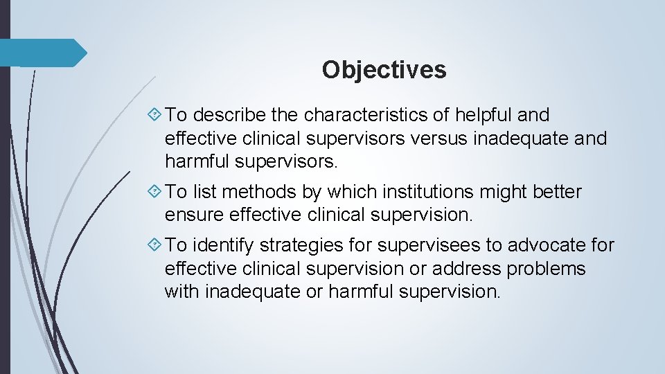 Objectives To describe the characteristics of helpful and effective clinical supervisors versus inadequate and
