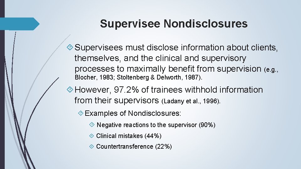 Supervisee Nondisclosures Supervisees must disclose information about clients, themselves, and the clinical and supervisory