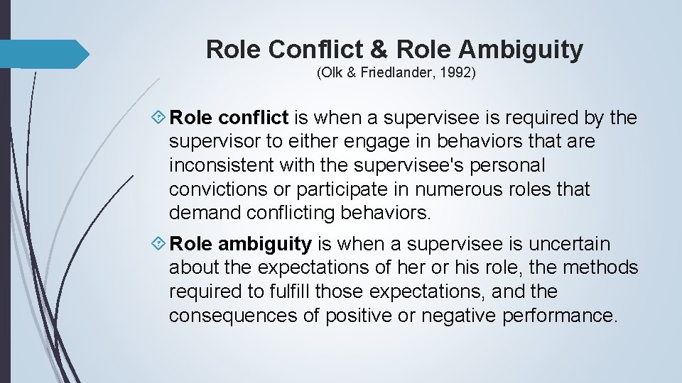 Role Conflict & Role Ambiguity (Olk & Friedlander, 1992) Role conflict is when a