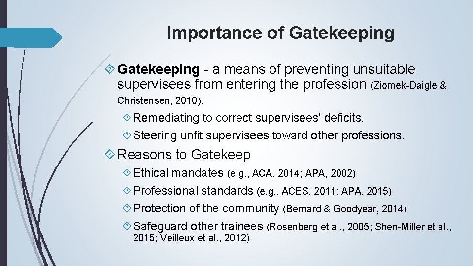 Importance of Gatekeeping - a means of preventing unsuitable supervisees from entering the profession