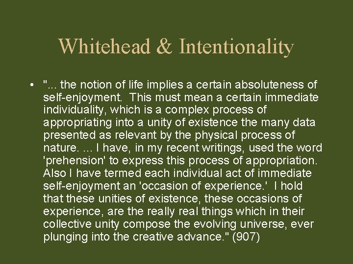 Whitehead & Intentionality • ". . . the notion of life implies a certain