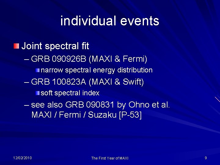 individual events Joint spectral fit – GRB 090926 B (MAXI & Fermi) narrow spectral