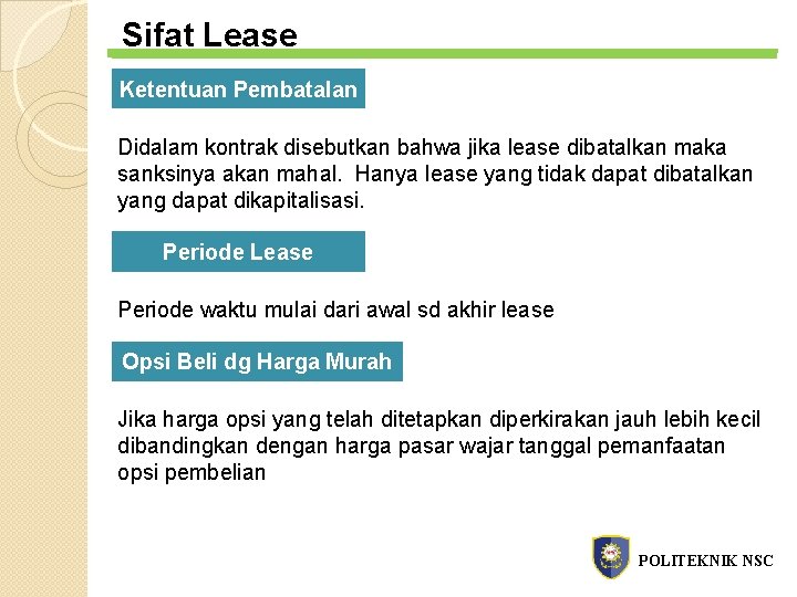 Sifat Lease Ketentuan Pembatalan Didalam kontrak disebutkan bahwa jika lease dibatalkan maka sanksinya akan