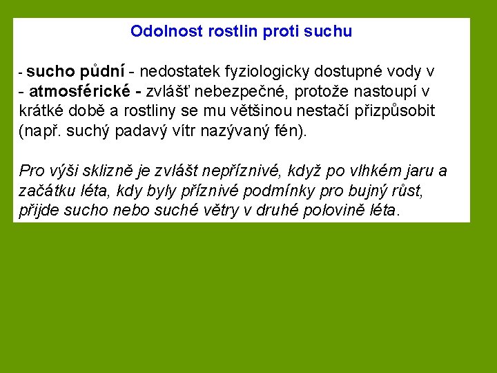 Odolnost rostlin proti suchu - sucho půdní - nedostatek fyziologicky dostupné vody v -