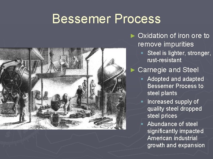 Bessemer Process ► Oxidation of iron ore to remove impurities § Steel is lighter,