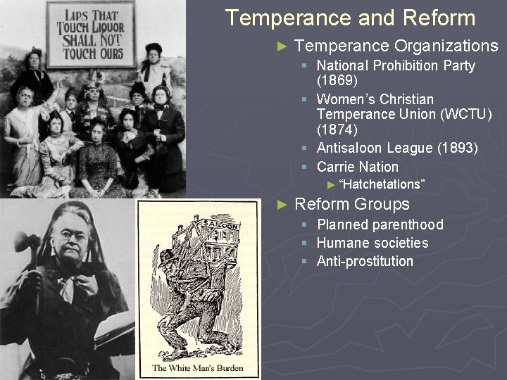 Temperance and Reform ► Temperance Organizations § National Prohibition Party (1869) § Women’s Christian