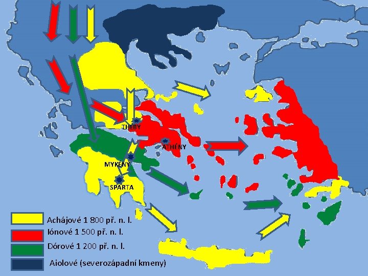 THÉBY ATHÉNY MYKÉNY SPARTA Achájové 1 800 př. n. l. Iónové 1 500 př.