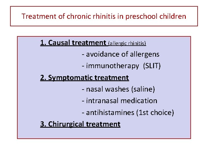 Treatment of chronic rhinitis in preschool children 1. Causal treatment (allergic rhinitis) - avoidance