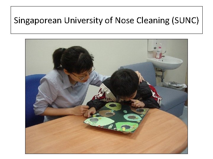 Singaporean University of Nose Cleaning (SUNC) 