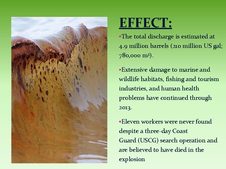 EFFECT: §The total discharge is estimated at 4. 9 million barrels (210 million US