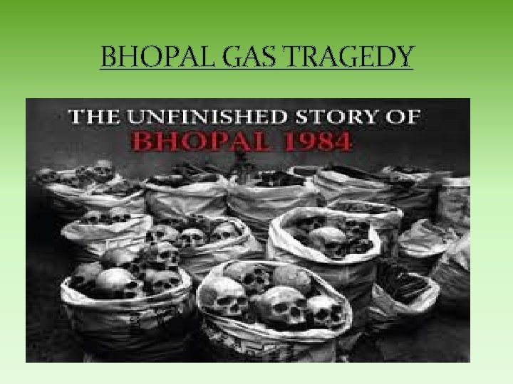 BHOPAL GAS TRAGEDY 