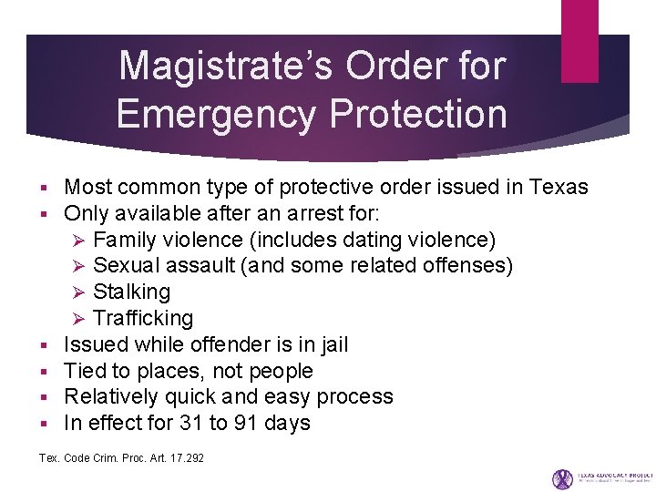 Magistrate’s Order for Emergency Protection § § § Most common type of protective order