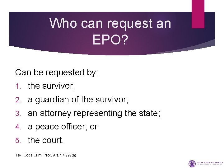 Who can request an EPO? Can be requested by: 1. the survivor; 2. a