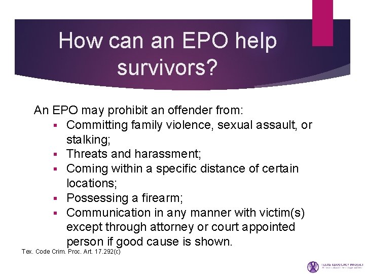 How can an EPO help survivors? An EPO may prohibit an offender from: §