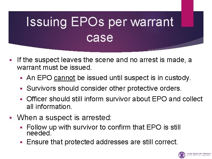 Issuing EPOs per warrant case § If the suspect leaves the scene and no