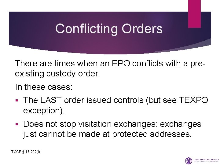 Conflicting Orders There are times when an EPO conflicts with a preexisting custody order.
