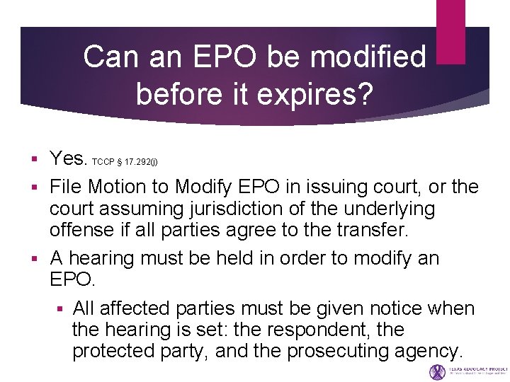 Can an EPO be modified before it expires? Yes. TCCP § 17. 292(j) §