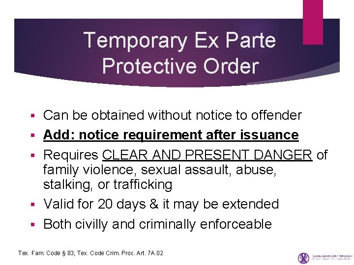 Temporary Ex Parte Protective Order § § § Can be obtained without notice to