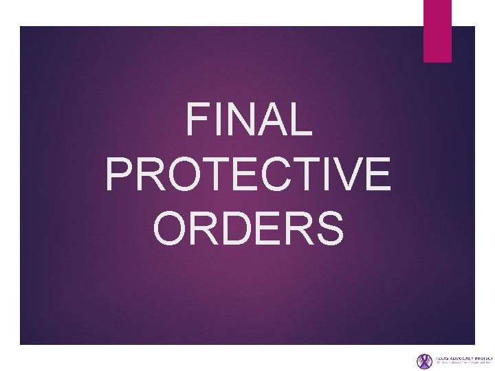 FINAL PROTECTIVE ORDERS 