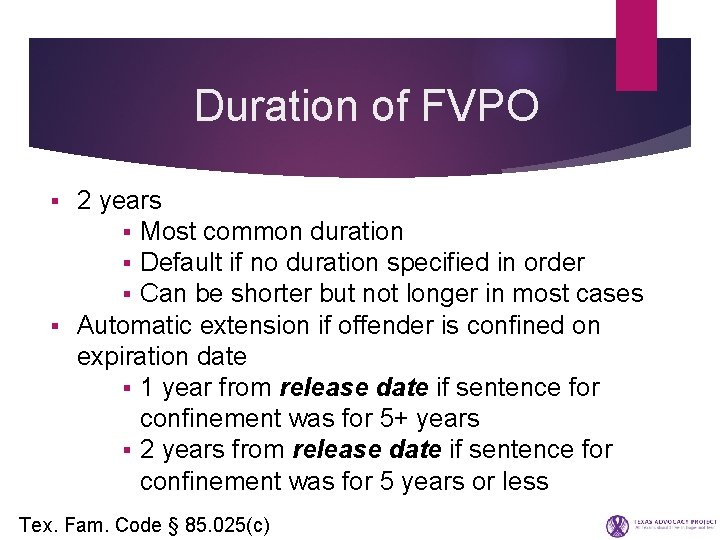 Duration of FVPO 2 years § Most common duration § Default if no duration