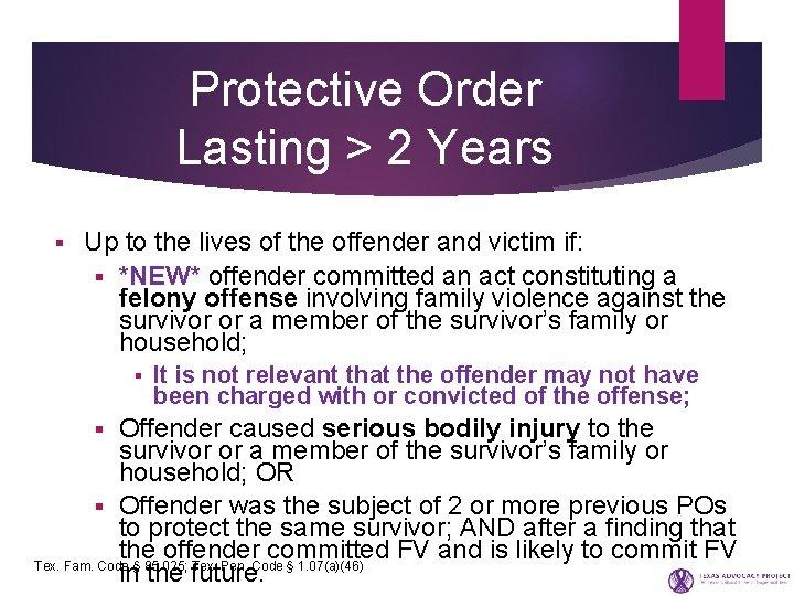 Protective Order Lasting > 2 Years § Up to the lives of the offender