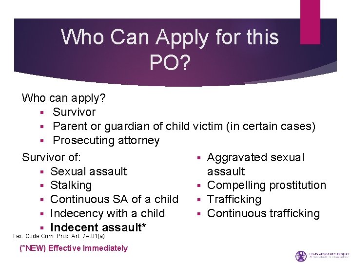 Who Can Apply for this PO? Who can apply? § Survivor § Parent or