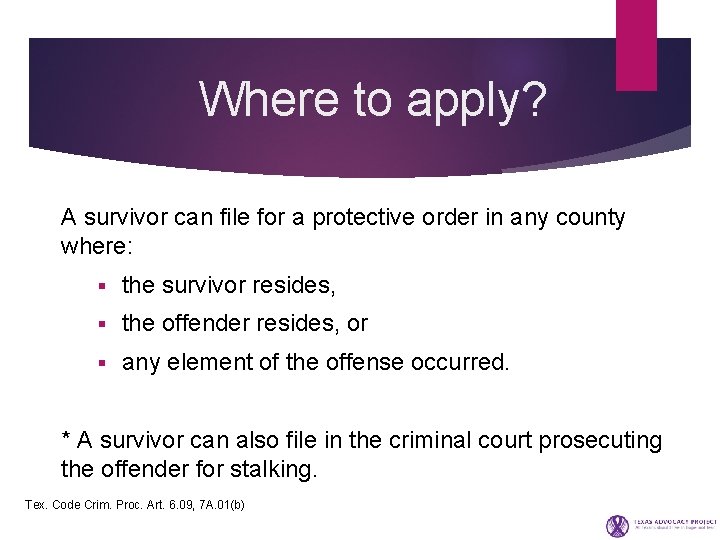 Where to apply? A survivor can file for a protective order in any county