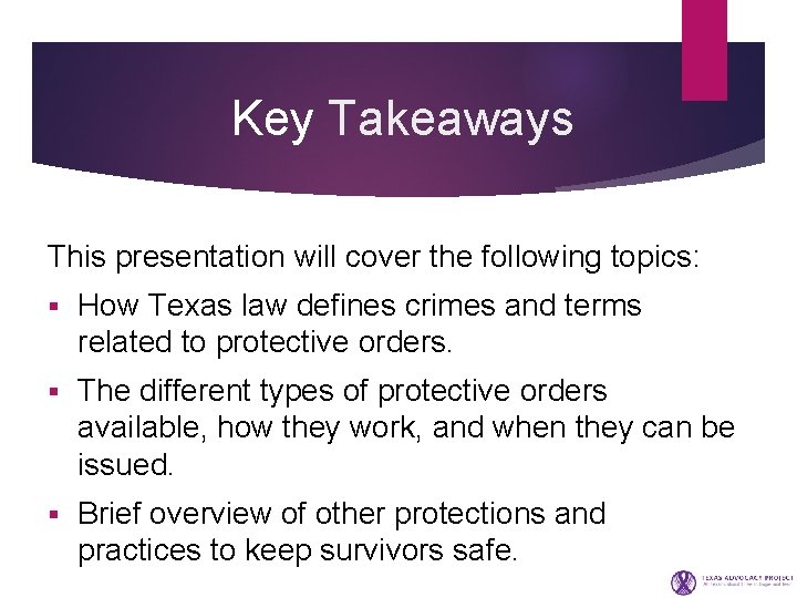  Key Takeaways This presentation will cover the following topics: § How Texas law