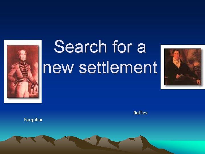 Search for a new settlement Raffles Farquhar 