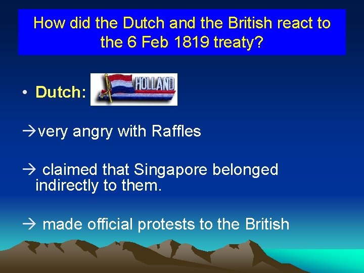 How did the Dutch and the British react to the 6 Feb 1819 treaty?