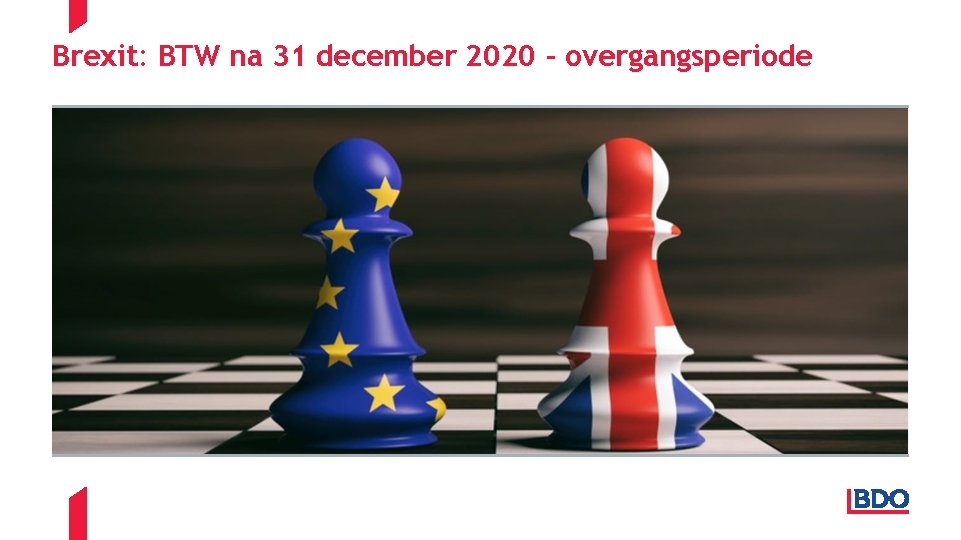 Brexit: BTW na 31 december 2020 - overgangsperiode 