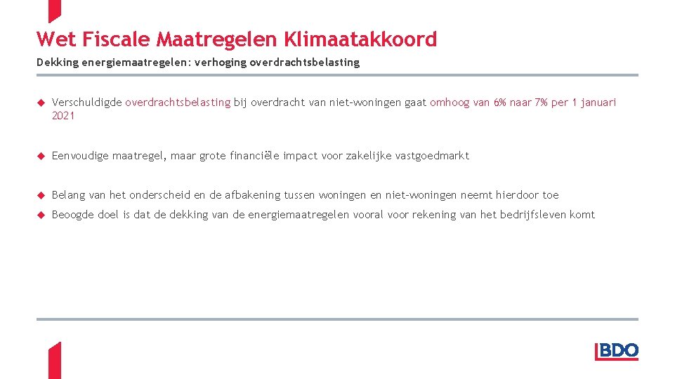 Wet Fiscale Maatregelen Klimaatakkoord Dekking energiemaatregelen: verhoging overdrachtsbelasting Verschuldigde overdrachtsbelasting bij overdracht van niet-woningen