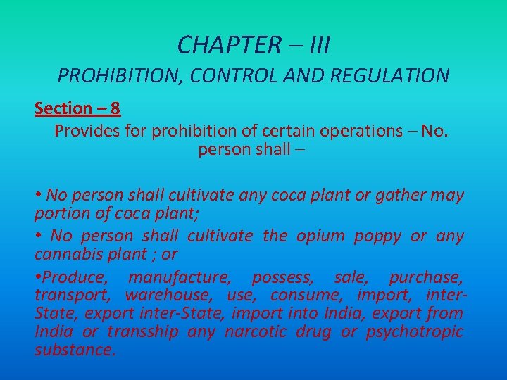 CHAPTER – III PROHIBITION, CONTROL AND REGULATION Section – 8 Provides for prohibition of