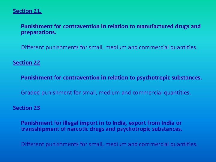 Section 21. Punishment for contravention in relation to manufactured drugs and preparations. Different punishments
