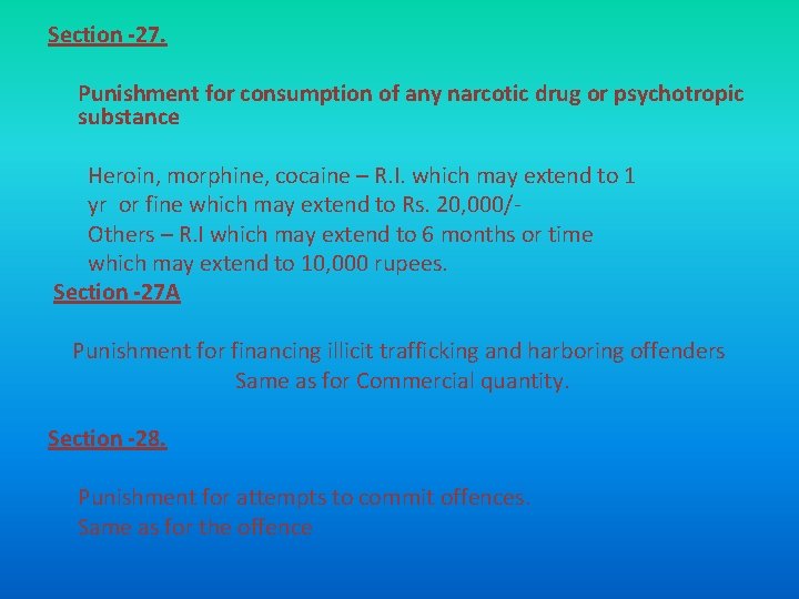 Section -27. Punishment for consumption of any narcotic drug or psychotropic substance Heroin, morphine,