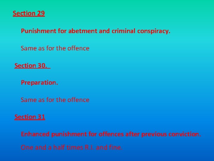 Section 29 Punishment for abetment and criminal conspiracy. Same as for the offence Section