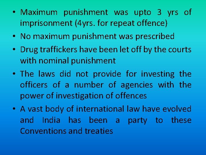  • Maximum punishment was upto 3 yrs of imprisonment (4 yrs. for repeat