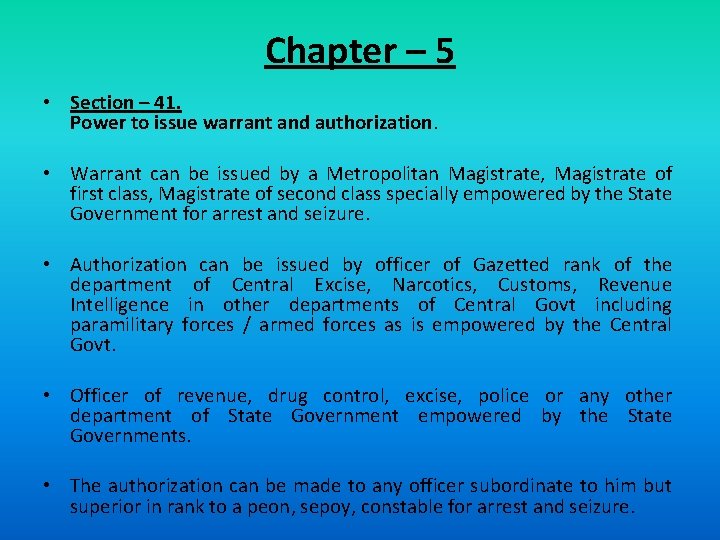 Chapter – 5 • Section – 41. Power to issue warrant and authorization. •