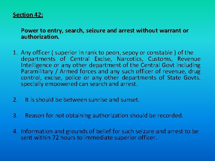 Section 42: Power to entry, search, seizure and arrest without warrant or authorization. 1.