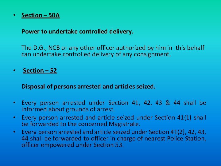  • Section – 50 A Power to undertake controlled delivery. The D. G.