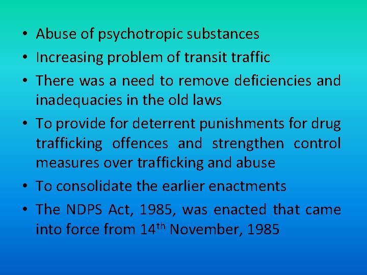 • Abuse of psychotropic substances • Increasing problem of transit traffic • There